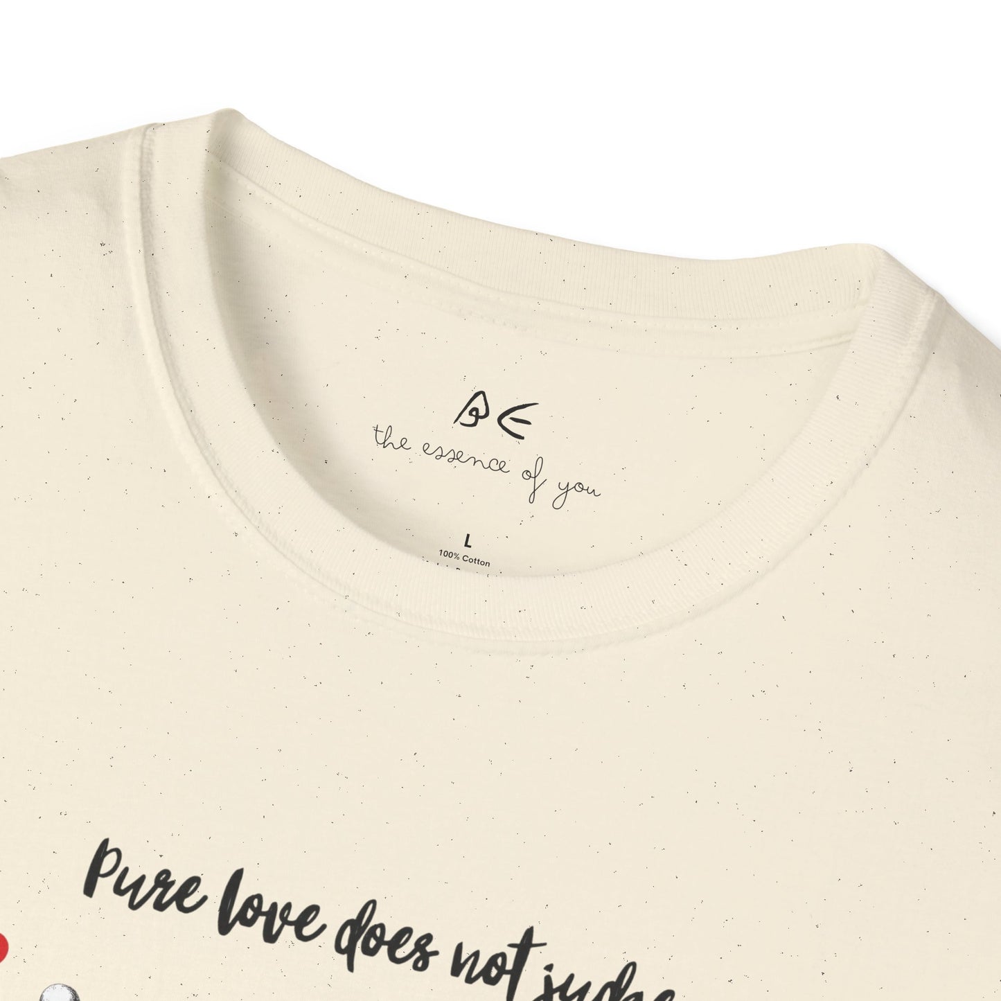 Unisex 'Pure Love Does Not Judge' T-Shirt w/ Black Letters