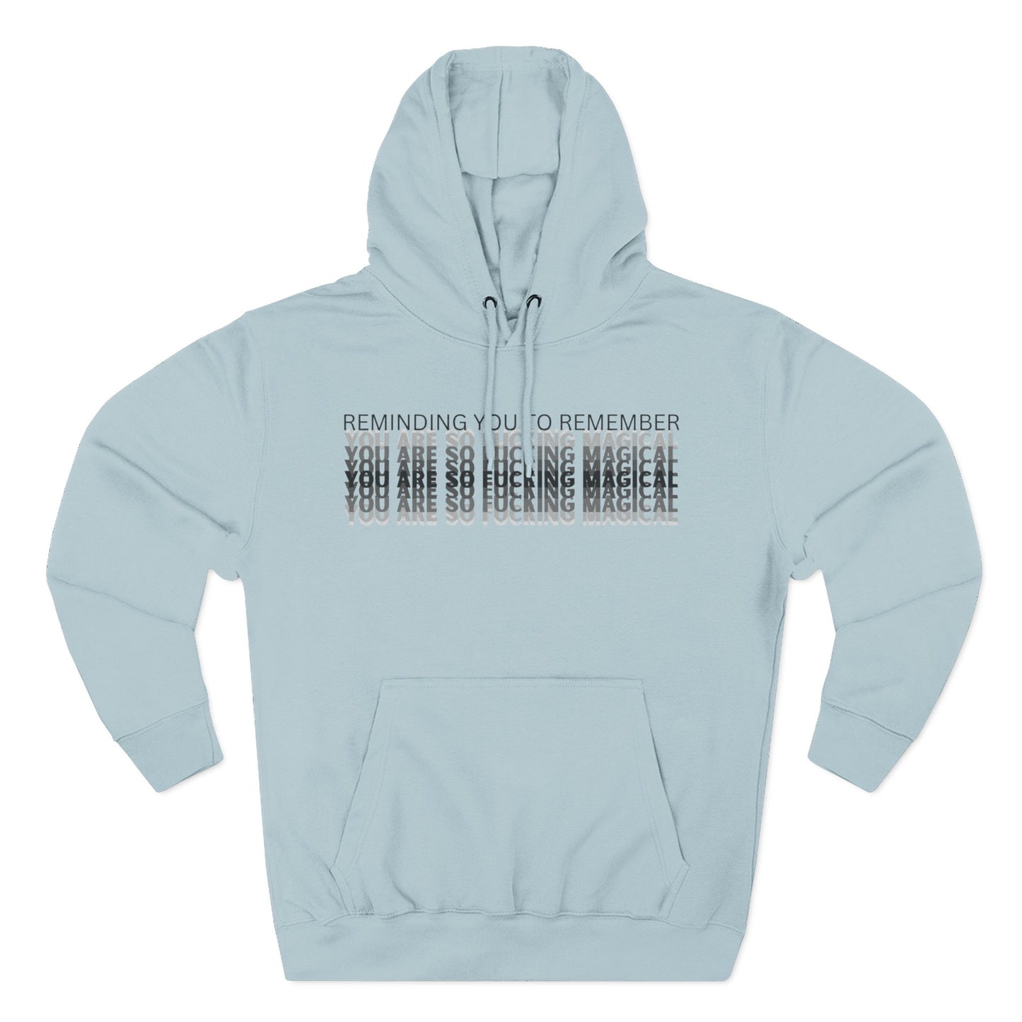 Unisex Three-Panel Fleece Hoodie - 'Reminding You To Remember, You Are So Fucking Magical'