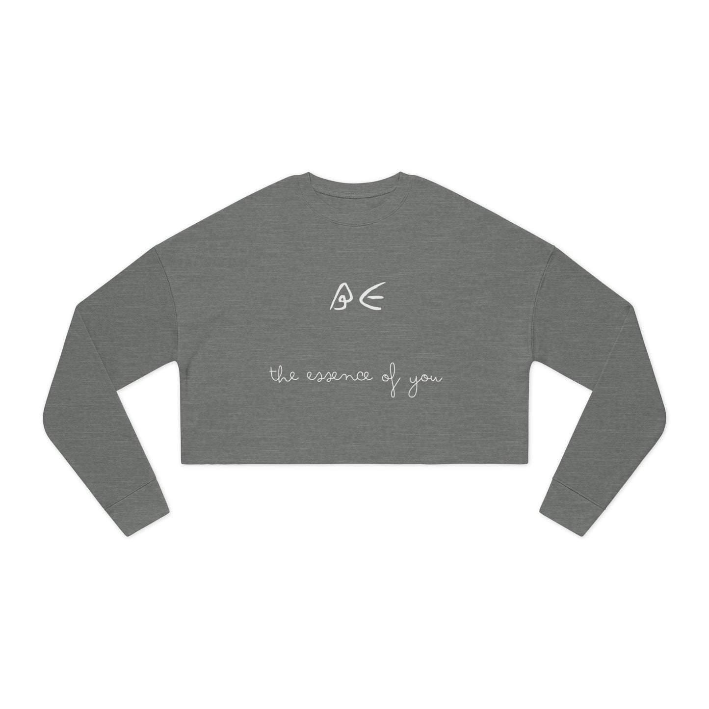 Motivational Women's Cropped Sweatshirt - "Be the essence of you" - White Letters
