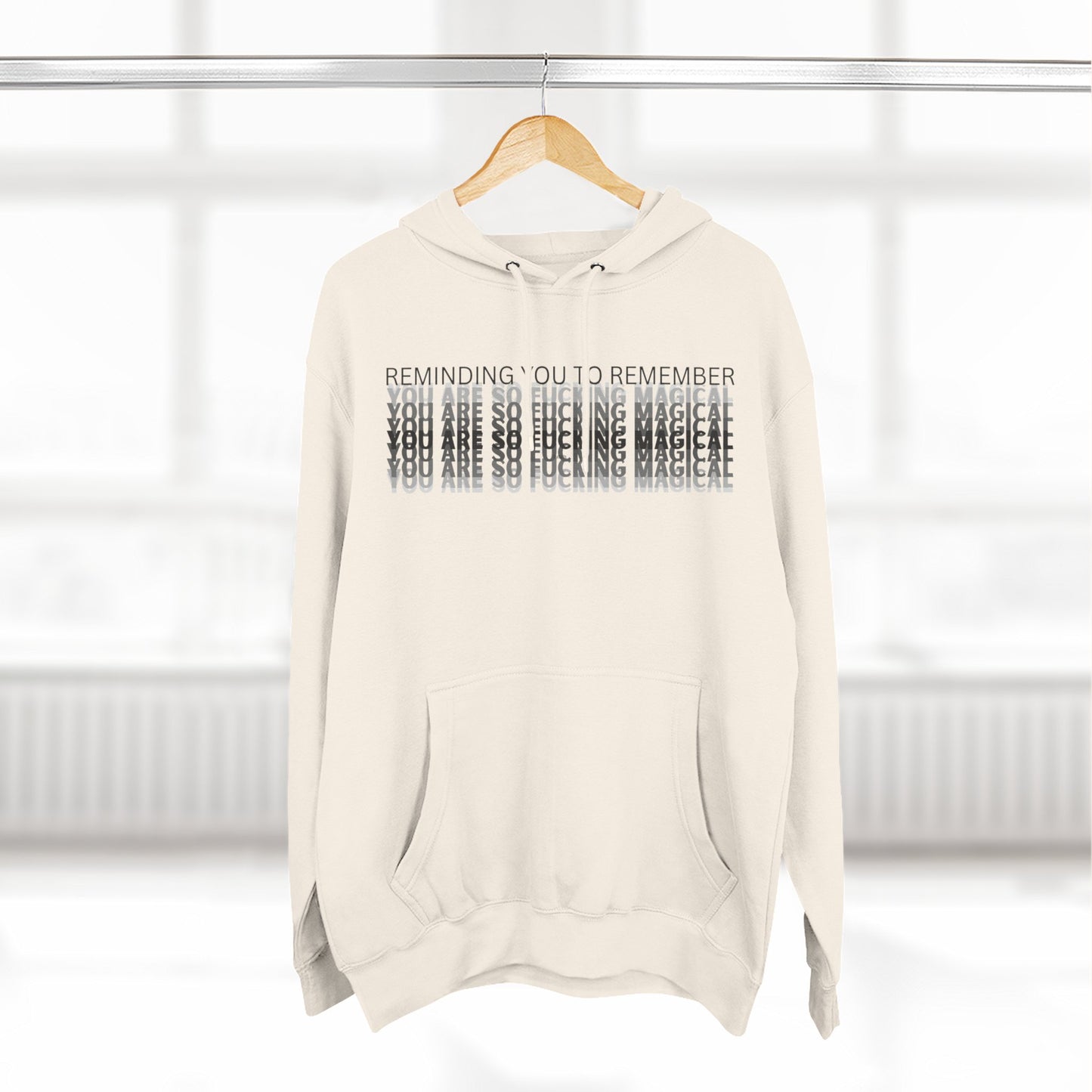 Unisex Three-Panel Fleece Hoodie - 'Reminding You To Remember, You Are So Fucking Magical'