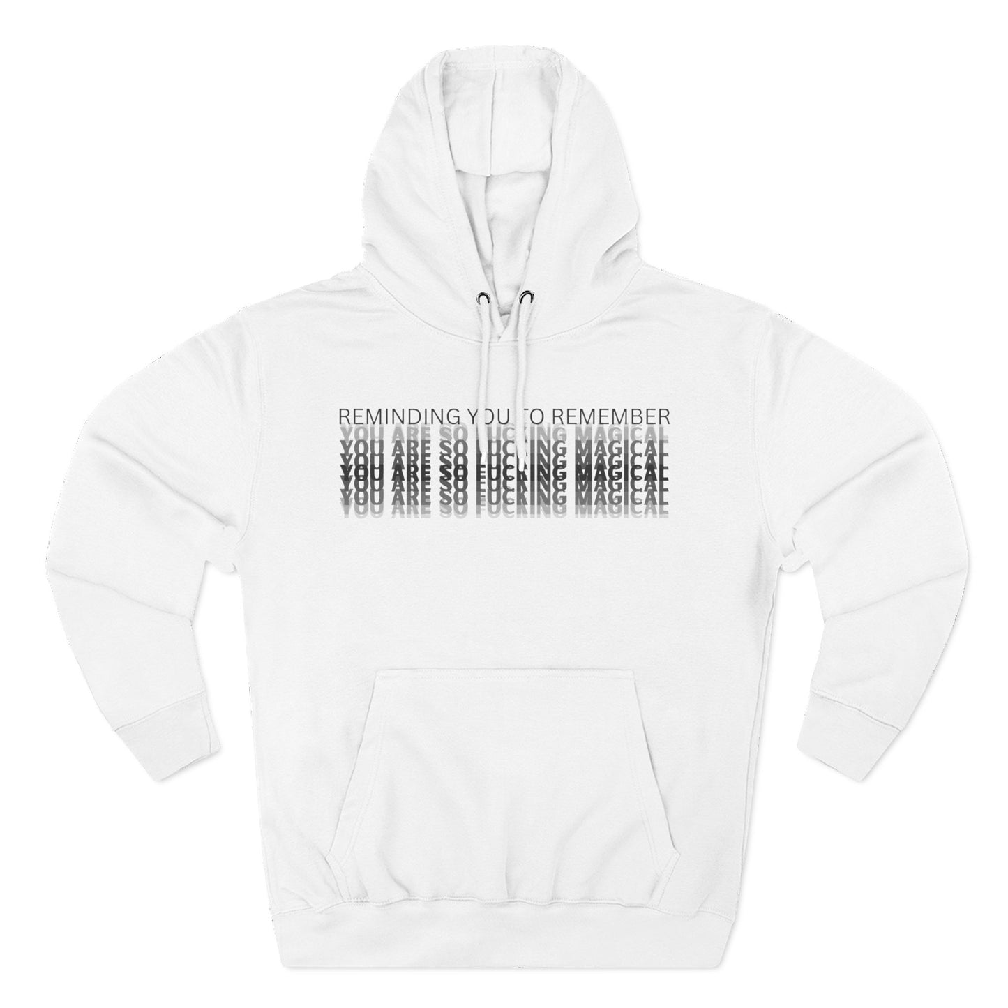 Unisex Three-Panel Fleece Hoodie - 'Reminding You To Remember, You Are So Fucking Magical'