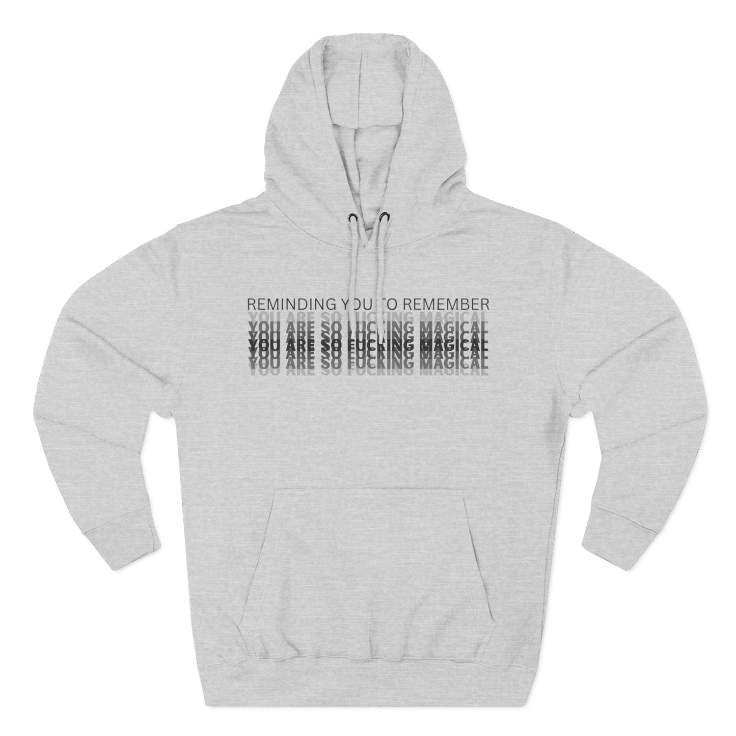Unisex Three-Panel Fleece Hoodie - 'Reminding You To Remember, You Are So Fucking Magical'
