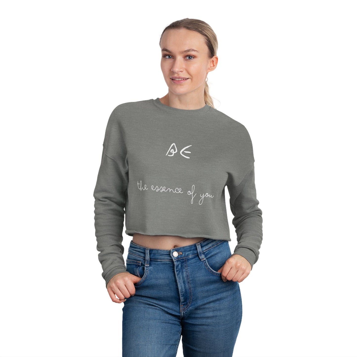 Motivational Women's Cropped Sweatshirt - "Be the essence of you" - White Letters