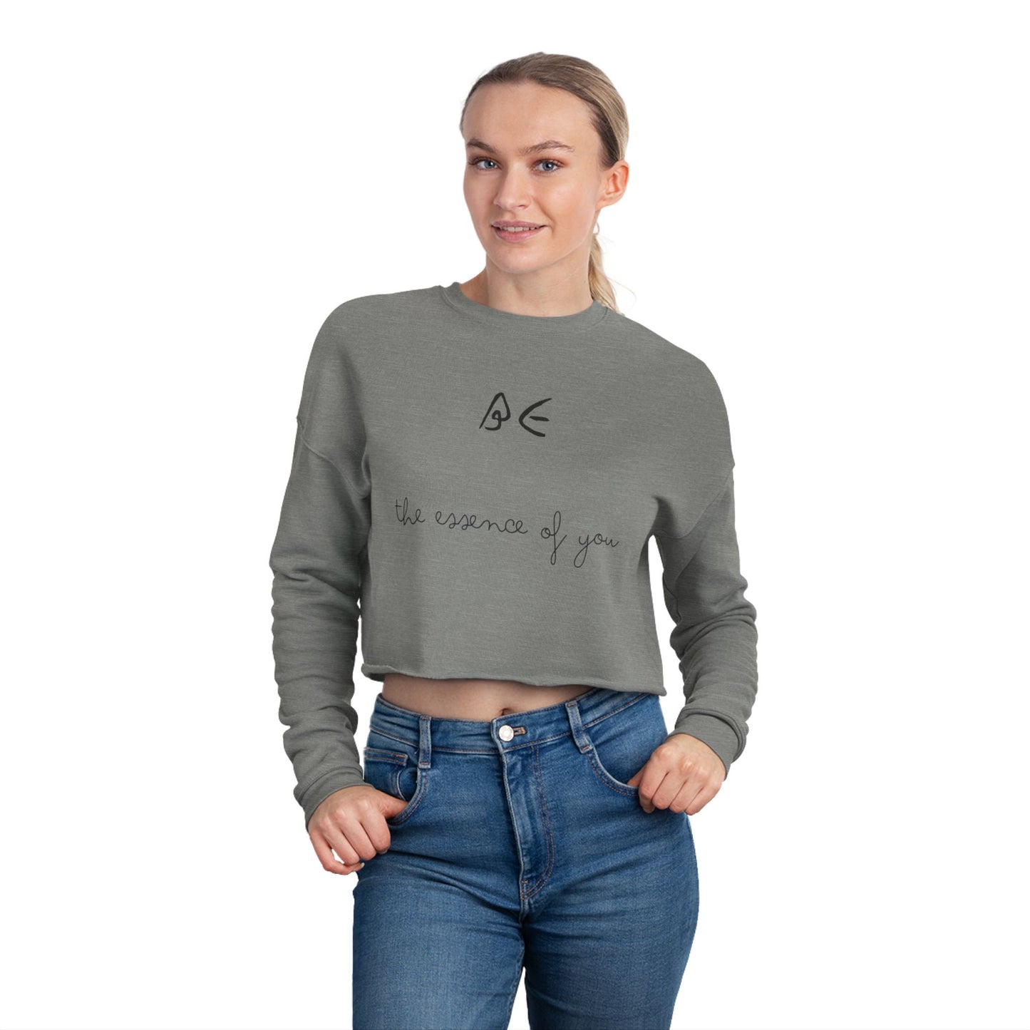 Motivational Women's Cropped Sweatshirt - "Be the essence of you" - Black Letters
