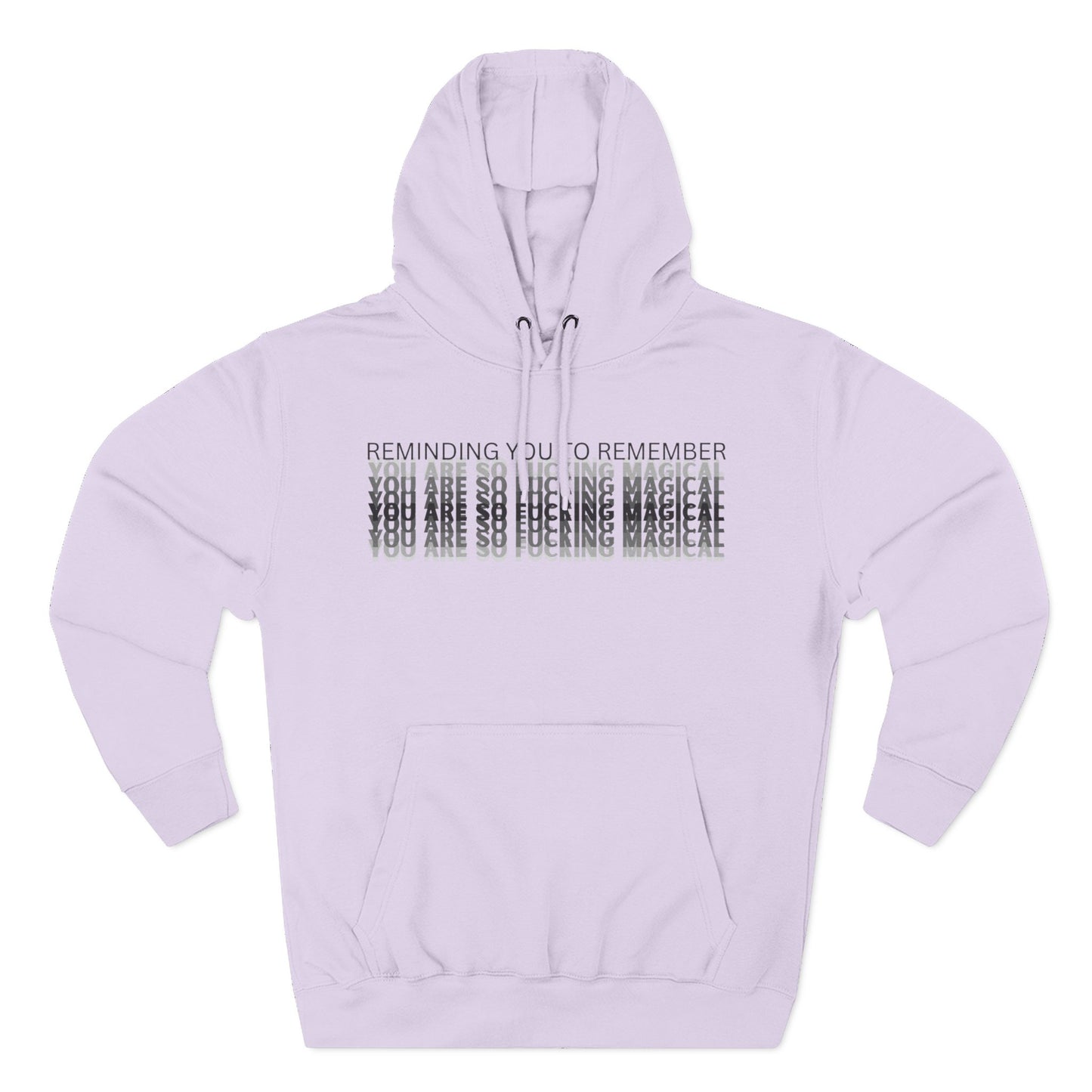 Unisex Three-Panel Fleece Hoodie - 'Reminding You To Remember, You Are So Fucking Magical'