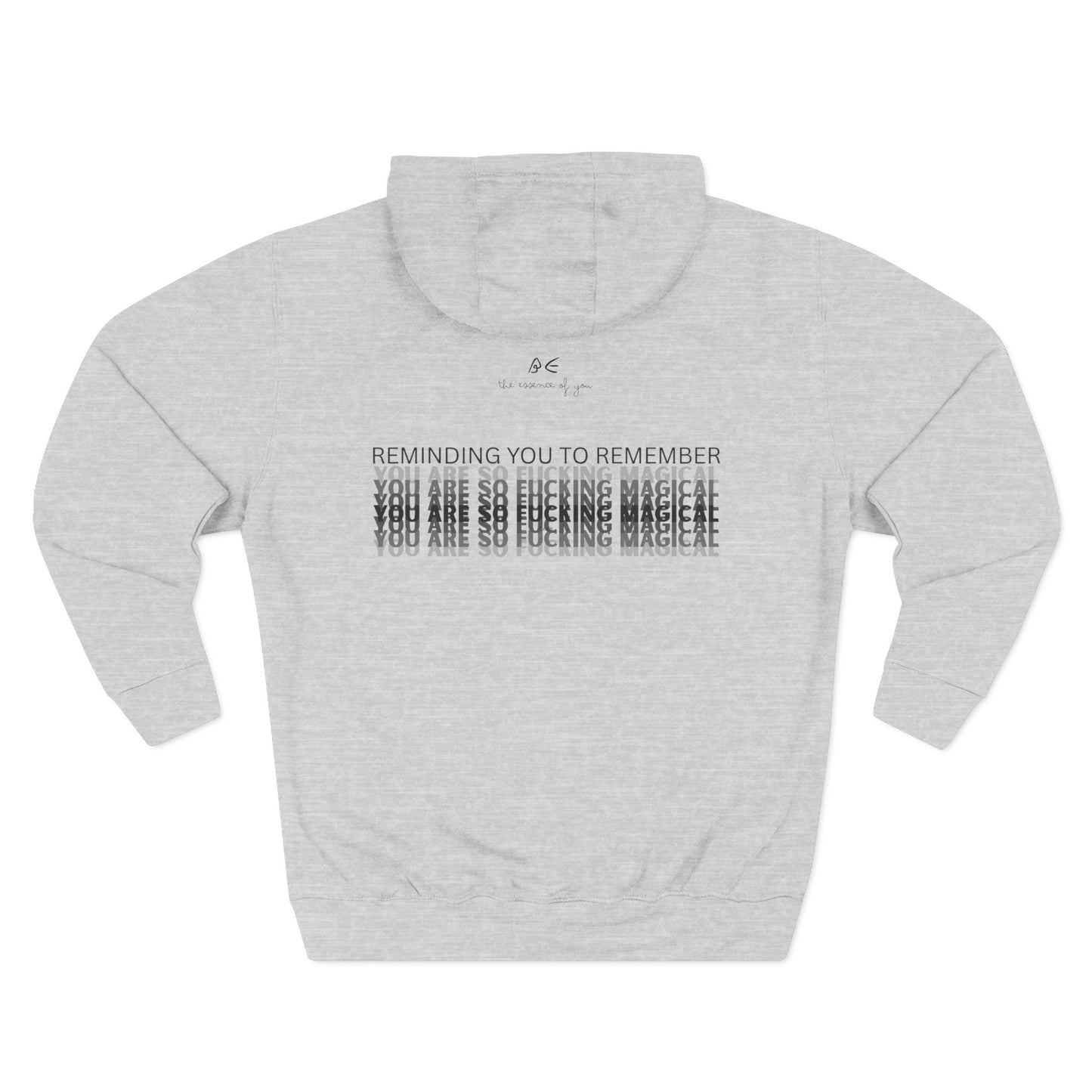 Unisex Three-Panel Fleece Hoodie - 'Reminding You To Remember, You Are So Fucking Magical'