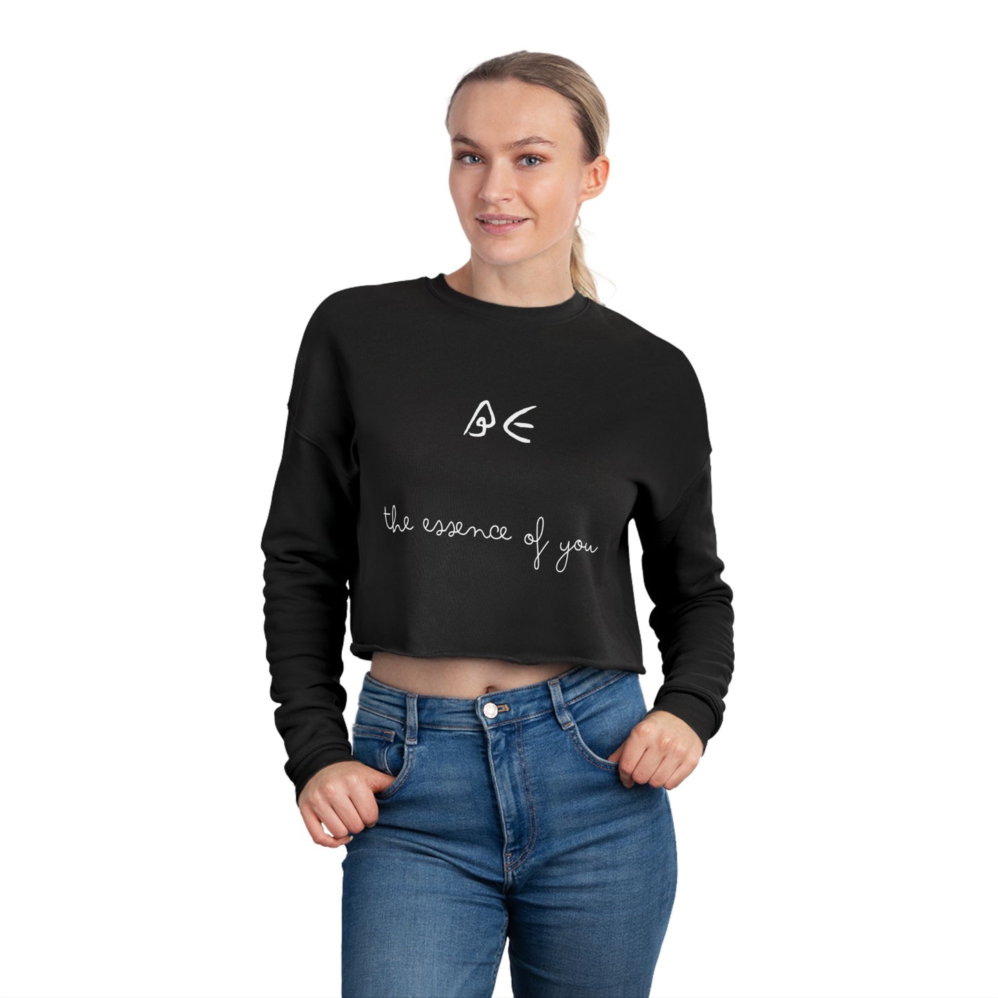 Motivational Women's Cropped Sweatshirt - "Be the essence of you" - White Letters
