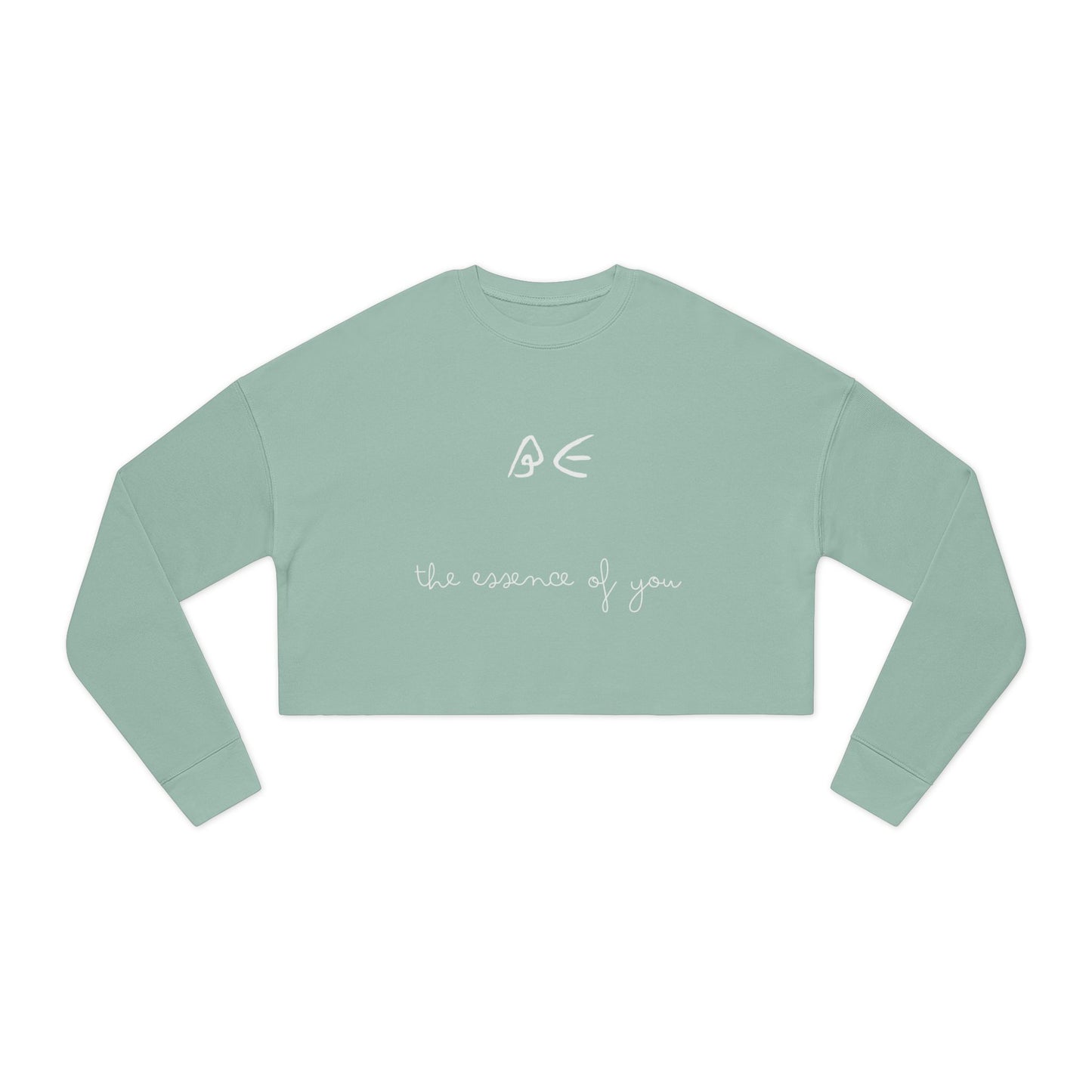 Motivational Women's Cropped Sweatshirt - "Be the essence of you" - White Letters