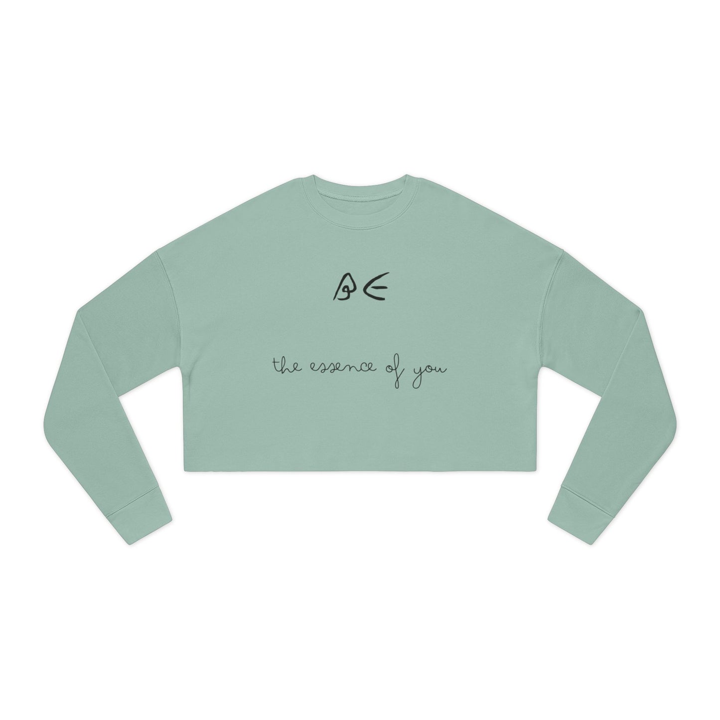Motivational Women's Cropped Sweatshirt - "Be the essence of you" - Black Letters